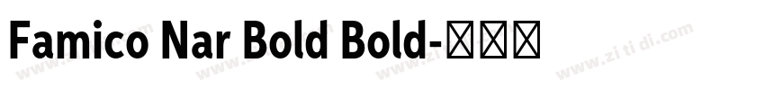 Famico Nar Bold Bold字体转换